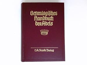 Genealogisches Handbuch der freiherrlichen Häuser, A Band IV : Genealogisches Handbuch des Adels,...