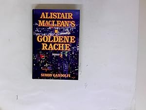 Bild des Verkufers fr [Goldene Rache] ; Alistair MacLean's Goldene Rache : Roman. Simon Gandolfi. Aus dem Engl. von Gunther Seipel zum Verkauf von Antiquariat Buchhandel Daniel Viertel