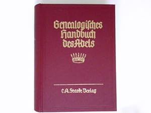 Genealogisches Handbuch der Freiherrlichen Häuser, B Band II : Genealogisches Handbuch des Adels,...