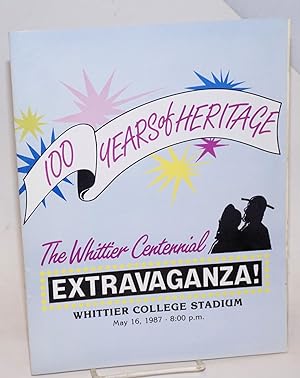 The Whittier Centennial Extravaganza! 100 years of heritage [program] Whittier College Stadium, M...