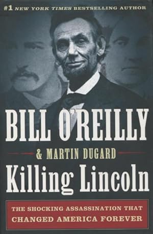 Seller image for Killing Lincoln: The Shocking Assassination That Changed America Forever for sale by Kenneth A. Himber
