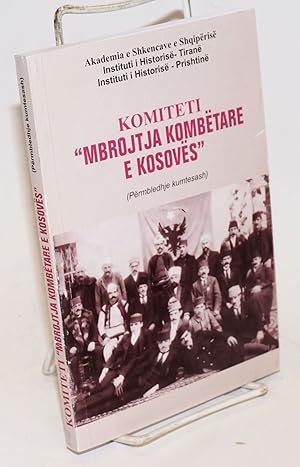 Komiteti "Mbrojtja Kombetare e Kosoves": permbledhje kumtesash