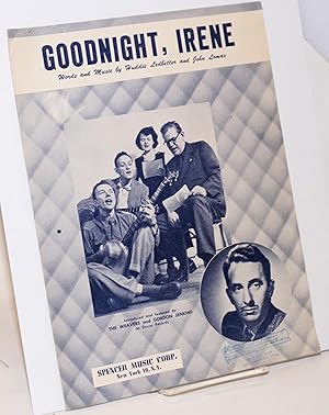 Imagen del vendedor de Goodnight, Irene. Introduced and featured by The Weavers and Gordon Jenkins on Decca Records a la venta por Bolerium Books Inc.