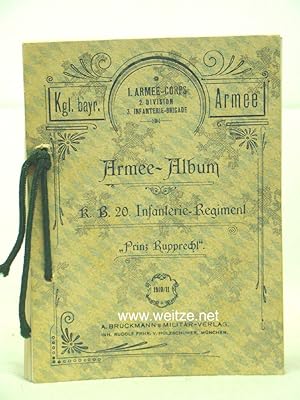 Armee - Album K. B. 20. Infanterie-Regiment " Prinz Rupprecht "1910/11. Kgl. Bay. Armee. 1. Armee...