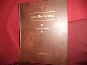 Seller image for Ryan, the Aviator. Inscribed by the authors. Being the Adventures & Ventures of Pioneer Airman & Businessman T. Claude Ryan. for sale by BookMine