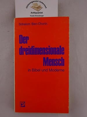 Der dreidimensionale Mensch. Der Mensch in Bibel und Moderne.