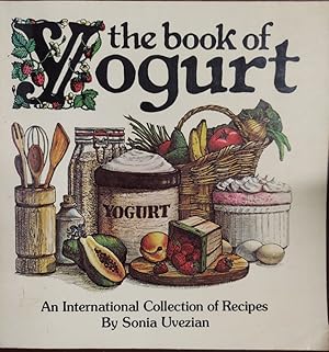 Seller image for The Book Of Yogurt for sale by The Book House, Inc.  - St. Louis