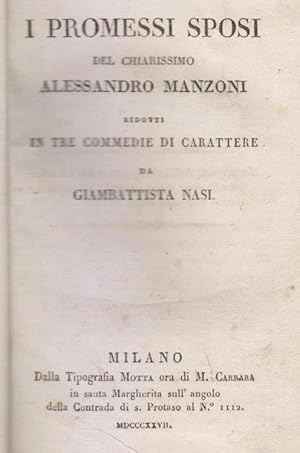 Immagine del venditore per I Promessi Sposi del chiarissimo Alessandro Manzoni ridotti in tre commedie di carattere venduto da i libri di Prospero (ILAB - ALAI)