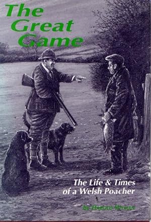 Seller image for The Great Game. The life & times of a welsh poacher . for sale by Librera Astarloa