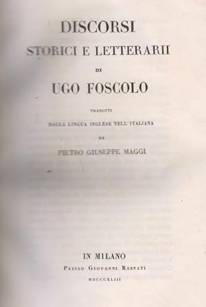 Discorsi letterari di Ugo Foscolo tradotti dalla lingua inglese nell'italiana da Pietro Giuseppe ...