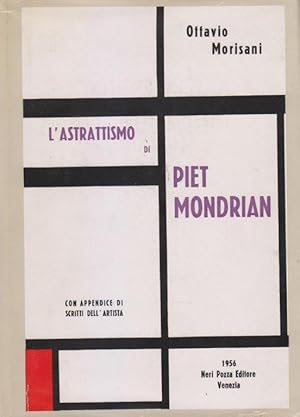 Imagen del vendedor de L'astrattismo di Piet Mondrian. Con appendice di scritti dell'artista a la venta por i libri di Prospero (ILAB - ALAI)