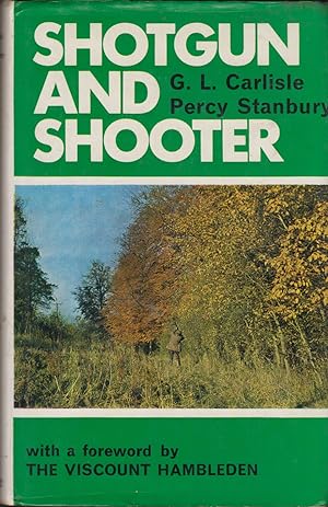 Seller image for SHOTGUN AND SHOOTER. By G.L. Carlisle and Percy Stanbury. for sale by Coch-y-Bonddu Books Ltd