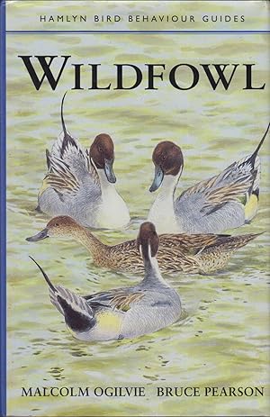 Bild des Verkufers fr WILDFOWL. By Malcolm Ogilvie and Bruce Pearson. Hamlyn Bird Behaviour Guides. zum Verkauf von Coch-y-Bonddu Books Ltd