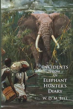 Immagine del venditore per INCIDENTS FROM AN ELEPHANT HUNTER'S DIARY. By W.D.M. Bell. venduto da Coch-y-Bonddu Books Ltd