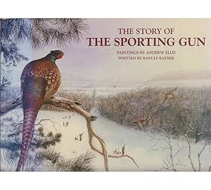 Seller image for THE STORY OF THE SPORTING GUN. By Ranulf Rayner. for sale by Coch-y-Bonddu Books Ltd