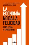 La economía no da la felicidad: pero ayuda a conseguirla