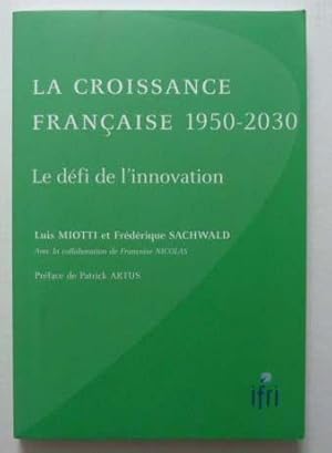 Seller image for La croissance franaise 1950-2030 Le dfi de l'innovation for sale by Librairie Thot