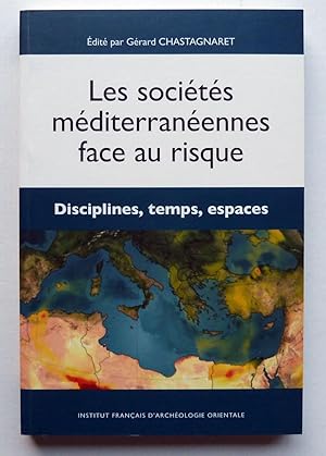 Imagen del vendedor de Les socits mditerranennes face au risque : Disciplines, temps, espaces a la venta por Librairie Thot