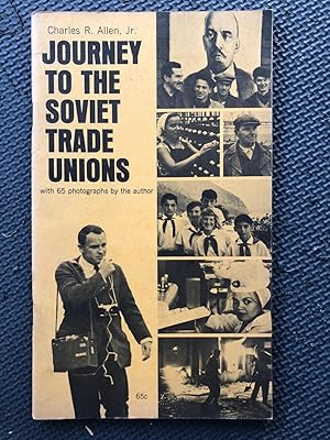 Journey to the Soviet Trade Unions; With 65 Photographs by the Author