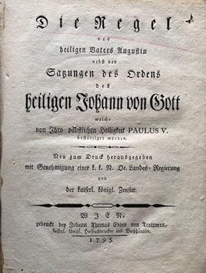 Die Regel des heiligen Vaters Augustin nebst den Satzungen des Ordens des heiligen Johannvon Gott.