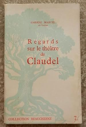 Regards sur le théatre de Claudel.