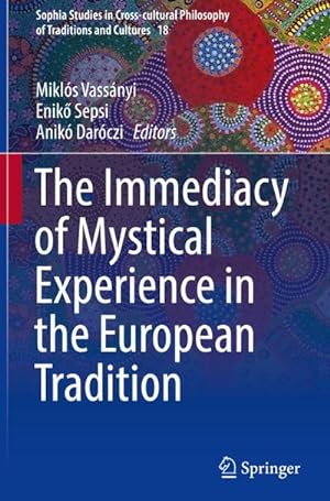 Image du vendeur pour The Immediacy of Mystical Experience in the European Tradition mis en vente par BuchWeltWeit Ludwig Meier e.K.