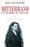 Bild des Verkufers fr Franois Mitterrand, Une Histoire De Franais. Vol. 1. Les Risques De L'escalade zum Verkauf von RECYCLIVRE