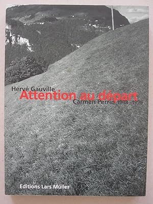 Seller image for Attention au dpart Carmen Perrin 1983-1996 for sale by Antiquariaat Paul Nederpel