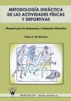 Metodología didáctica de las actividades físicas y deportivas. Manual para la enseñanza y animaci...