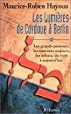 Bild des Verkufers fr Les Lumires De Cordoue  Berlin : Une Histoire Intellectuelle Du Judasme. Vol. 2 zum Verkauf von RECYCLIVRE