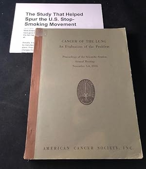 Cancer of the Lung: An Evaluation of the Problem (ONE OF THE FIRST FEW MAJOR SCIENTIFIC STUDIES L...