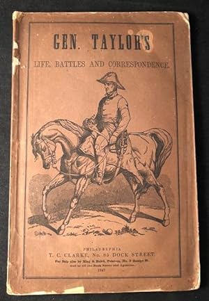 A Brilliant National Record. General Taylor's Life, Battles, and Despatches, with the Only Correc...