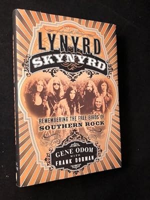 Lynyrd Skynyrd: Remembering the Free Birds of Southern Rock (SIGNED FIRST PRINTING)