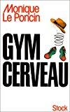 Seller image for Gym Cerveau : Une Technique, Un tat D'esprit for sale by RECYCLIVRE