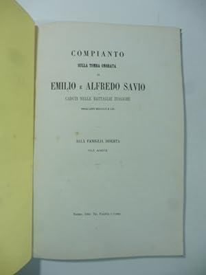 Compianto sulla tomba onorata di Emilio e Alfredo Savio caduti nelle battaglie italiche degli ann...