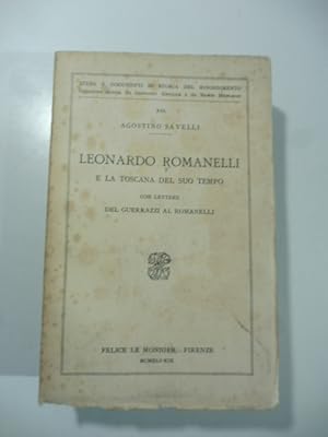 Leonardo Romanelli e la Toscana del suo tempo con lettere del Guerrazzi al Romanelli