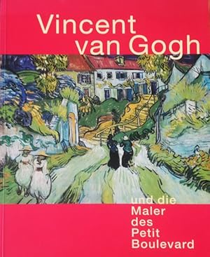 Bild des Verkufers fr Vincent van Gogh und die Maler des Petit Boulevard. zum Verkauf von Antiquariat Bcheretage