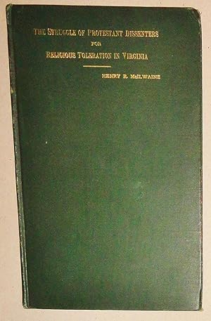 The Struggle of Protestant Dissenters for Religious Toleration in Virginia