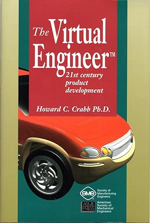 Seller image for The Virtual Engineer: 21st Century Product Development for sale by Dorley House Books, Inc.