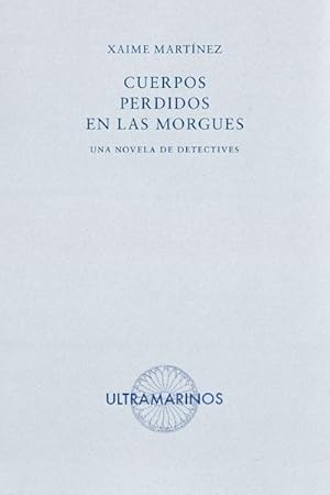 Imagen del vendedor de Cuerpos perdidos en las morgues: una novela de detectives. a la venta por ARREBATO LIBROS