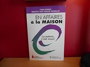 Seller image for EN AFFAIRE A LA MAISON, LE PATRON C'EST VOUS for sale by La Bouquinerie  Dd