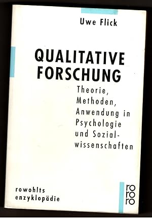 Qualitative Forschung. Theorie, Methoden, Anwendung in Psychologie und Sozialwissenschaften