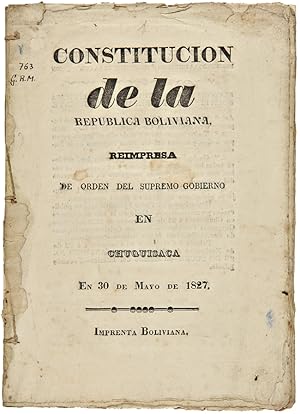 CONSTITUCION DE LA REPUBLICA BOLIVIANA REIMPRESA DE ORDEN DEL SUPREMO GOBIERNO.