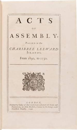 Seller image for ACTS OF ASSEMBLY, PASSED IN THE CHARIBBEE LEEWARD ISLANDS. FROM 1690, TO 1730 for sale by William Reese Company - Americana