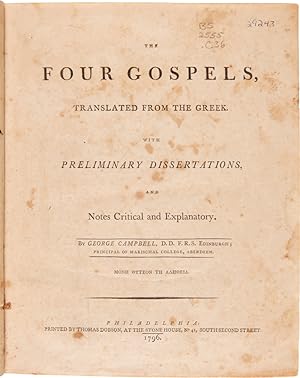 THE FOUR GOSPELS, TRANSLATED FROM THE GREEK. WITH PRELIMINARY DISSERTATIONS AND NOTES CRITICAL AN...
