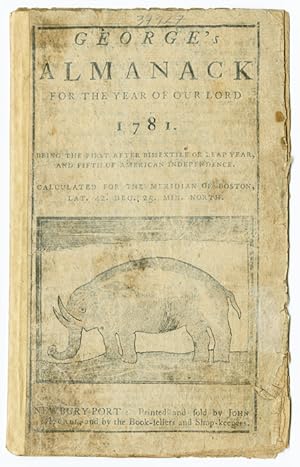 GEORGE'S ALMANACK FOR THE YEAR OF OUR LORD 1781. BEING THE FIRST AFTER BISSEXTILE OR LEAP YEAR, A...