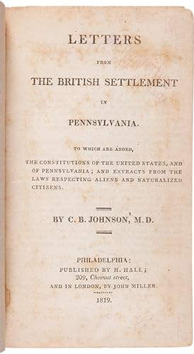 Seller image for LETTERS FROM THE BRITISH SETTLEMENT IN PENNSYLVANIA. TO WHICH ARE ADDED, THE CONSTITUTION OF THE UNITED STATES, AND OF PENNSYLVANIA. for sale by William Reese Company - Americana