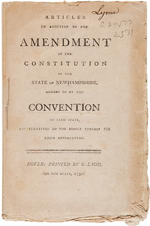 ARTICLES IN ADDITION TO AND AMENDMENT OF THE CONSTITUTION OF THE STATE OF NEW HAMPSHIRE, AGREED T...