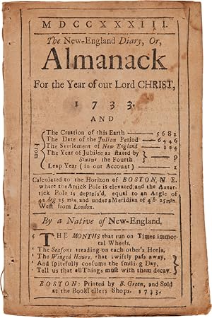 MDCCXXXIII. THE NEW-ENGLAND DIARY, OR, ALMANACK FOR THE YEAR OF OUR LORD CHRIST, 1733.CALCULATED ...