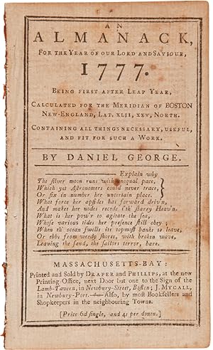 AN ALMANACK, FOR THE YEAR OF OUR LORD AND SAVIOUR, 1777.CALCULATED FOR THE MERIDIAN OF BOSTON NEW...
